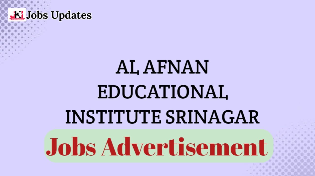 al afnan educational institute srinagar jobs 2024