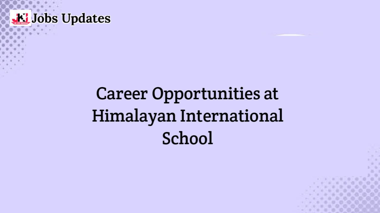 career opportunities at himalayan international school