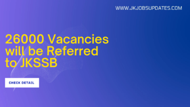 Photo of BIG BREAKING| 26000 VACANCIES WILL BE REFERRED TO JKSSB, JKPSC AND CLASS IV