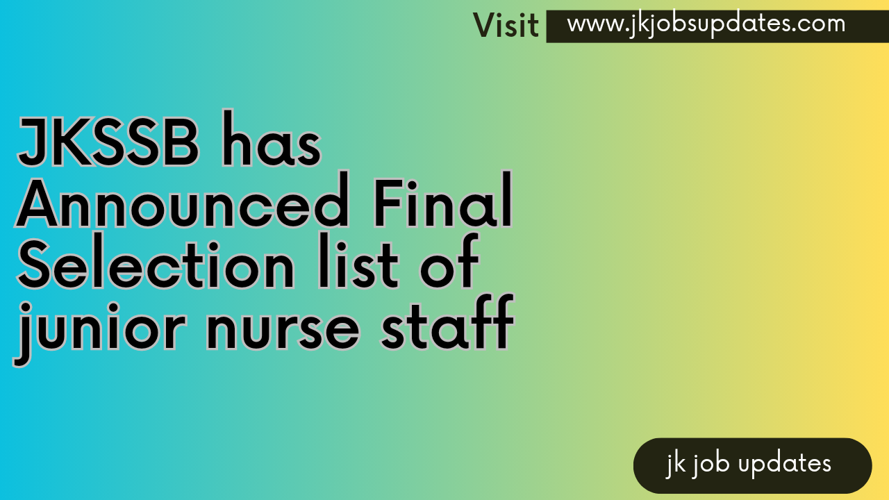 Jkssb Final Selection Junior Staff Nurse 2023