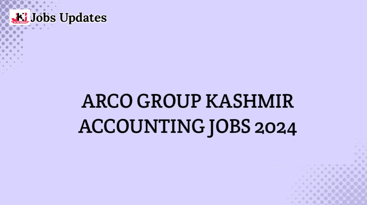 arco group kashmir accounting jobs 2024